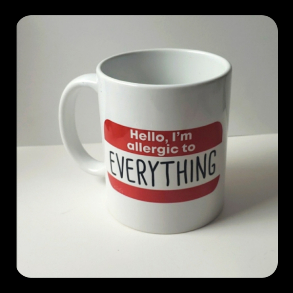 Allergic to everything cup